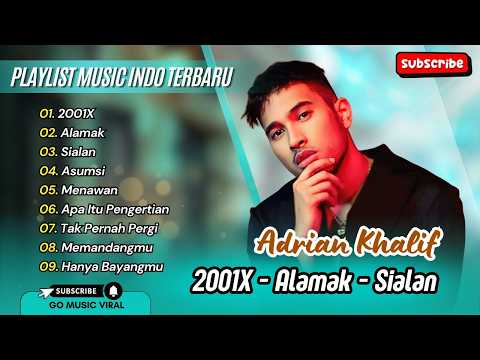 Adrian Khalif - 2001X - ALAMAK - SIALAN - ASUMSI - MENAWAN || LAGU POP TERPOPULER 2026