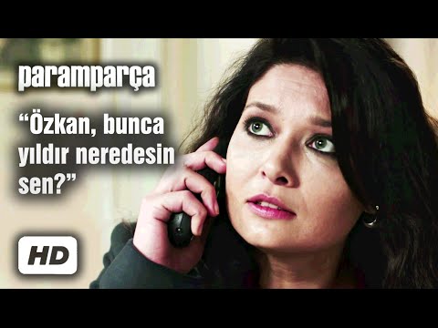 Paramparça 6. Bölüm - Özkan Bunca Yıldır Nerdesin Sen?