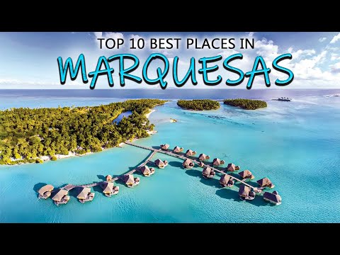 Top 10 Places to Visit in the Marquesas Islands
