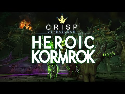 Crisp vs. Kormrok - Heroic Hellfire Citadel