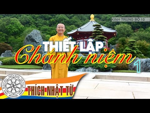 Kinh Trung Bộ 10 (Kinh Tứ Niệm Xứ) - Thiết lập chánh niệm 1 (27/03/2005)