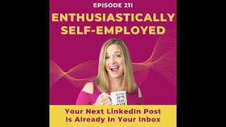Your Next LinkedIn Post Is Already In Your Inbox - Ep 211