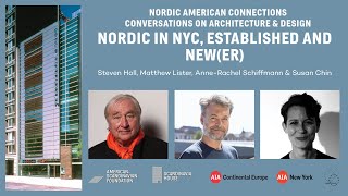 Nordic in NYC, Established And New(er) | Steven Holl, Matthew Lister, Anne-Rachel Schiffmann
