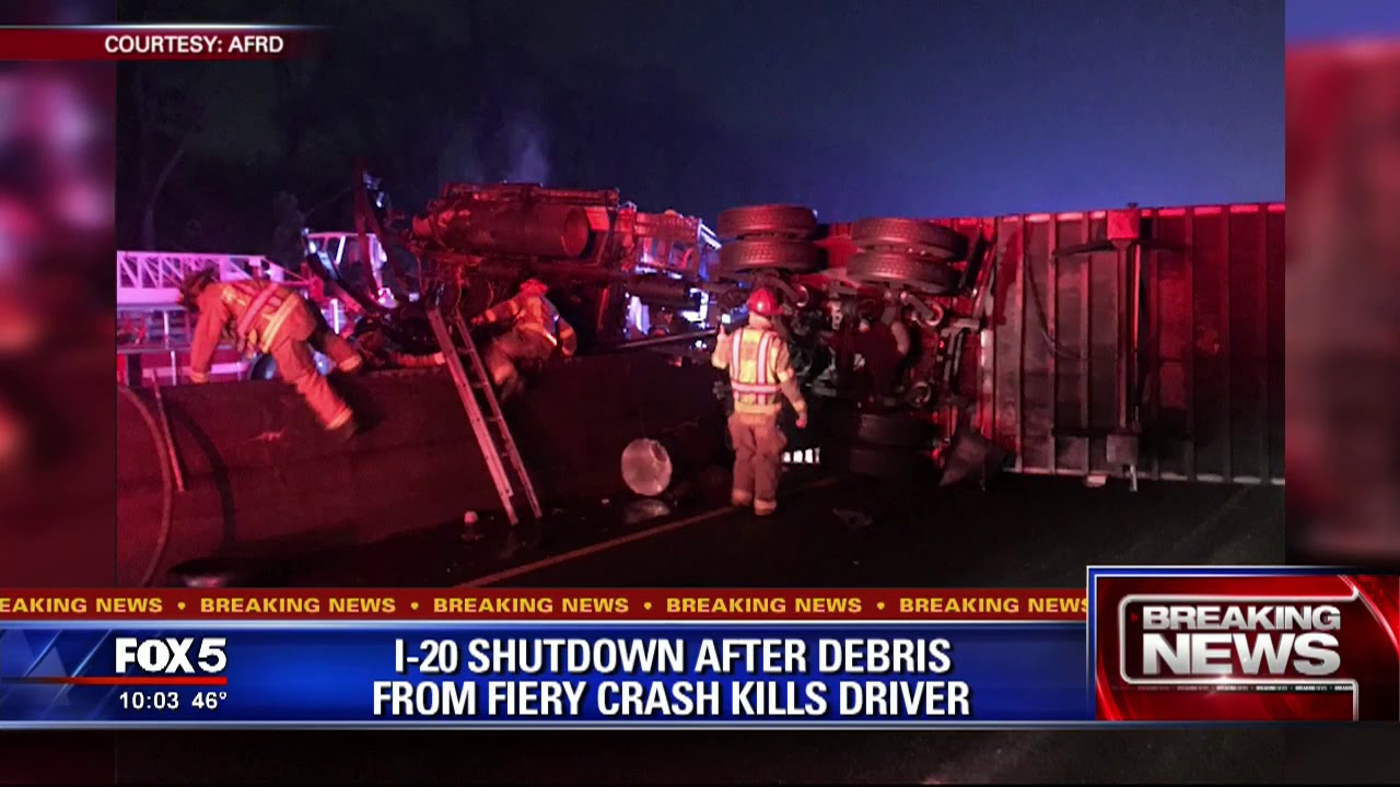 I 20 shutdown after debris from fiery crash kills driver