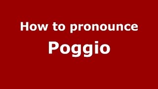 How to pronounce Poggio