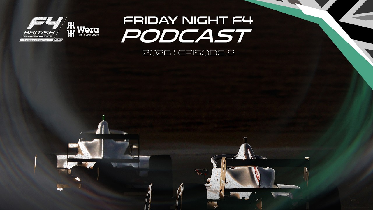 Flying into Donington Park! Friday Night F4 Podcast - 2026 Episode 8