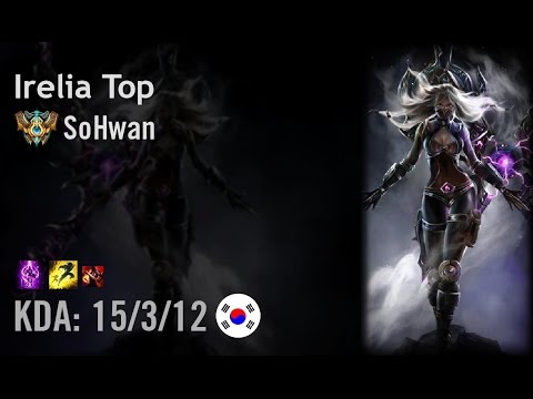 Irelia Top vs Swain - SoHwan - KR Challenger Patch 6.11