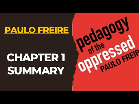 Pedagogy of the Oppressed: Chapter 1 Summary| Paulo Freire| Critical Pedagogy