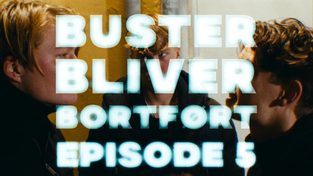 Buster Bliver Bortført • Episode 5 (sidste episode)