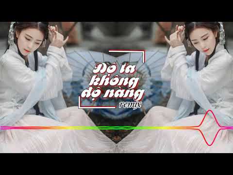 Độ Ta Không Độ Nàng Remix - Việt Mix | EDM (#DTKDN)