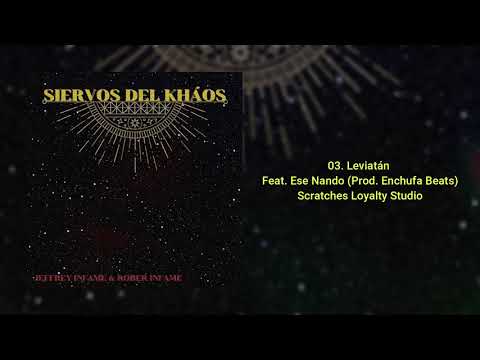 03. Leviatán Feat. Ese Nando (Prod. Enchufa Beats) Scratches Loyalty Studio [Siervos Del Kháos]