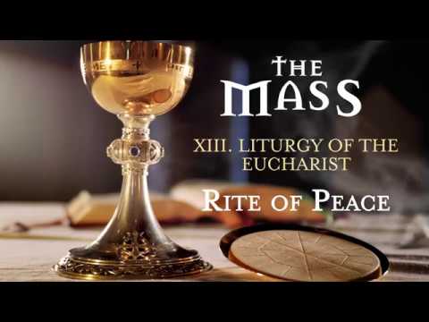 The Mass: 13 – Liturgy of the Eucharist – Rite of Peace