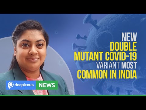 New Double Mutant COVID-19 Variant Most Common in India, and More
