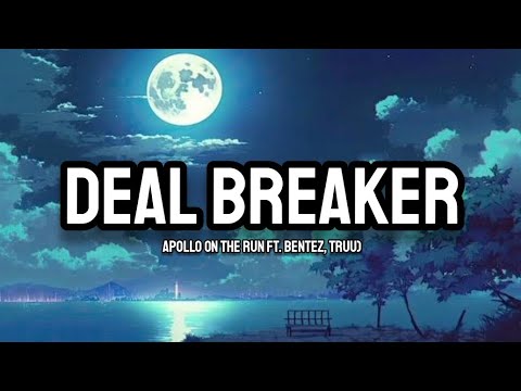Apollo On The Run Ft. Bentez, TRUU) - Deal Breaker (Lyrics)
