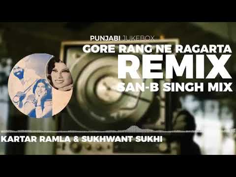 #Remix#DjSong#Gore#Rang#ne#Ragarta#Kartar#Ramla&#Sukhwant#Sukhi