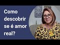 Como Saber Se é Amor Verdadeiro Anahy D Amico