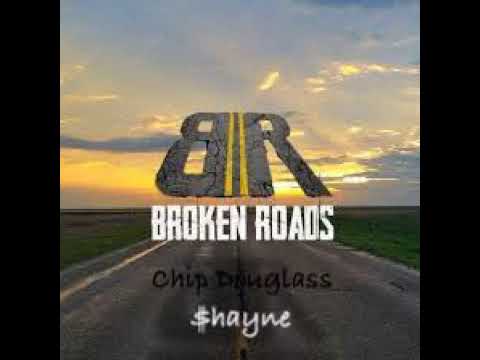 Chip Douglass Ft. $hayne - Broken Roads