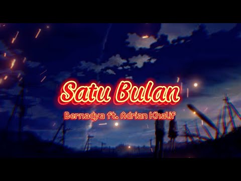 Bernadya ft. Adrian Khalif - Satu Bulan (lirik/Lyrics)