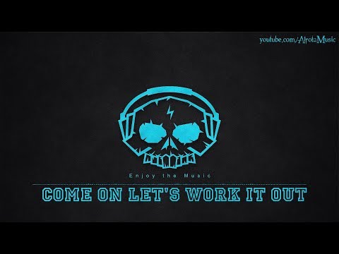 Come On Let's Work It Out by Attila Bokor - [2010s Pop Music]