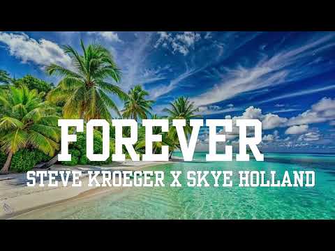 Steve Kroeger x Skye Holland - FOREVER