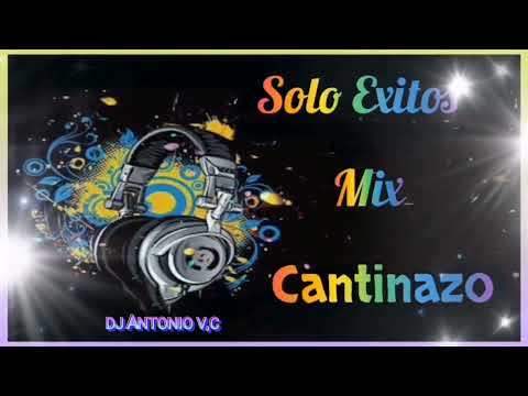 SOLO EXITOS CANTINAZO MIX (A Mi Amor Nunca Le Temas)(2022)