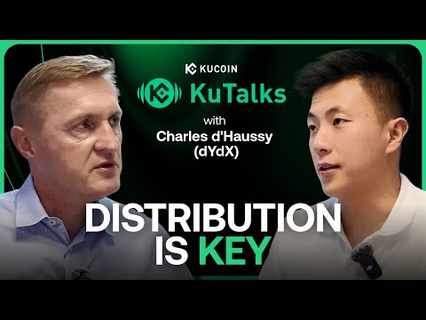 "Distribution is Key" | KuTalks with Charles d'Haussy (dYdX) | Ep. 02