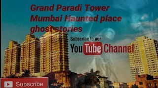Grand Paradi Tower Mumbai Haunted place