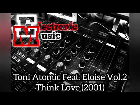 Toni Atomic Feat. Eloise Vol.2 - Think Love (2001)