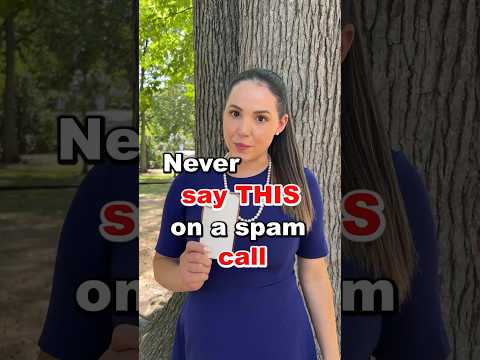 Never say THIS on a spam call