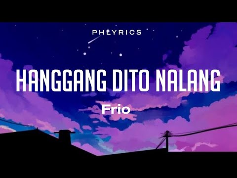 Frio | Hanggang Dito Nalang | Lyrics