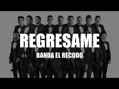 Regrésame - Banda El Recodo