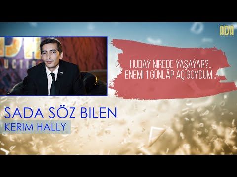 Sada söz bilen - Kerim Hally