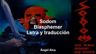 Sodom - Blasphemer - Letra y traducción al español
