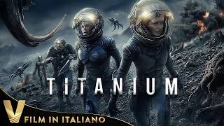 TITANIUM | FILM DI FANTASCIENZA COMPLETO IN ITALIANO | ESCLUSIVA V PRIMAFILA ITALIA