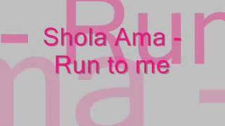 Run to me - Shola Ama