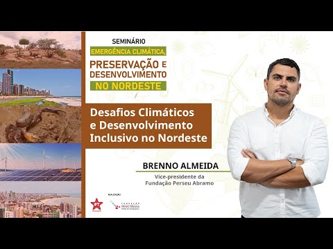 Abertura do Seminário | Brenno Almeida: Desafios Climáticos e Desenvolvimento Inclusivo no Nordeste