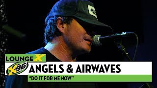 Angels and Airwave &quot;Do It For Me Now&quot; | X96 Lounge X