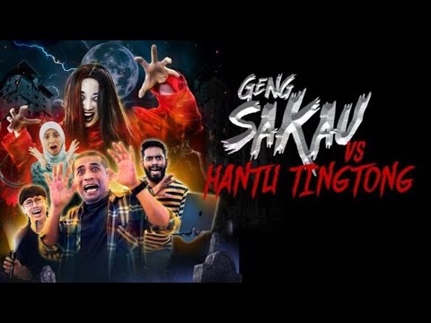 Geng Sakau Vs Hantu Ting Tong Full Movie 