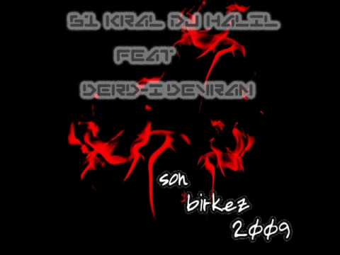 61 KraL Dj HaLiL ft Derd-i Devran - Son Bir Kez (2009).wmv