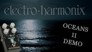 Video thumbnail for Electro-Harmonix - Oceans 11 - Demo (amazing reverb!) by Ryan Lutton