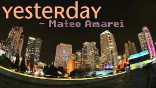 Yesterday - Mateo Amarei