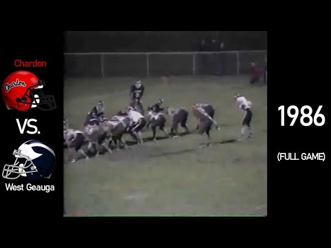 Chardon Hilltoppers vs. West Geauga Wolverines - 1986 Ohio High School Football (FULL GAME)