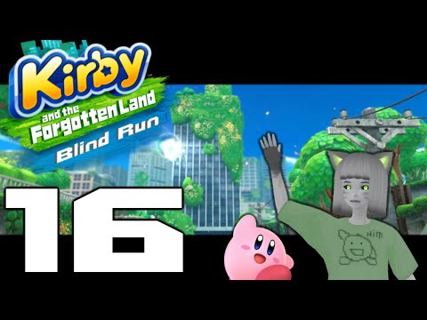 Kirby and the Forgotten Land (Blind Run) Part 16: I forgot my patience