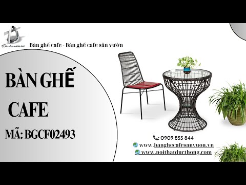 hình ảnh Video giới thiệu sản phẩm Bộ Bàn Ghế Cafe BGCF02493 Là Lựa Chọn Hoàn Hảo Cho Quán Cafe 10
