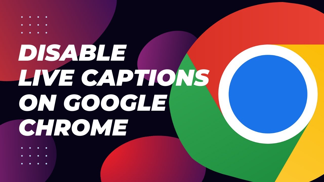 How to Turn Off Live Caption on Google Chrome