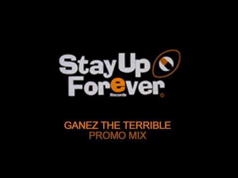 Ganez The Terrible - Stay Up Forever Records - Promo Mix 2009