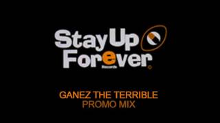 Ganez The Terrible - Stay Up Forever Records - Promo Mix 2009