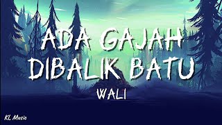 Download lagu Wali - Ada Gajah Dibalik Batu (Lirik) #lirik mp3