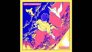 Last Dinosaurs - Dominos [Good Nights - Triple J Radio Premiere]