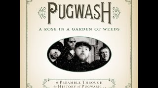 Pugwash - A Rose In A Garden Of Weeds-